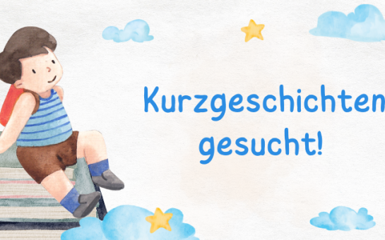 Aufruf für Kurzgeschichten.